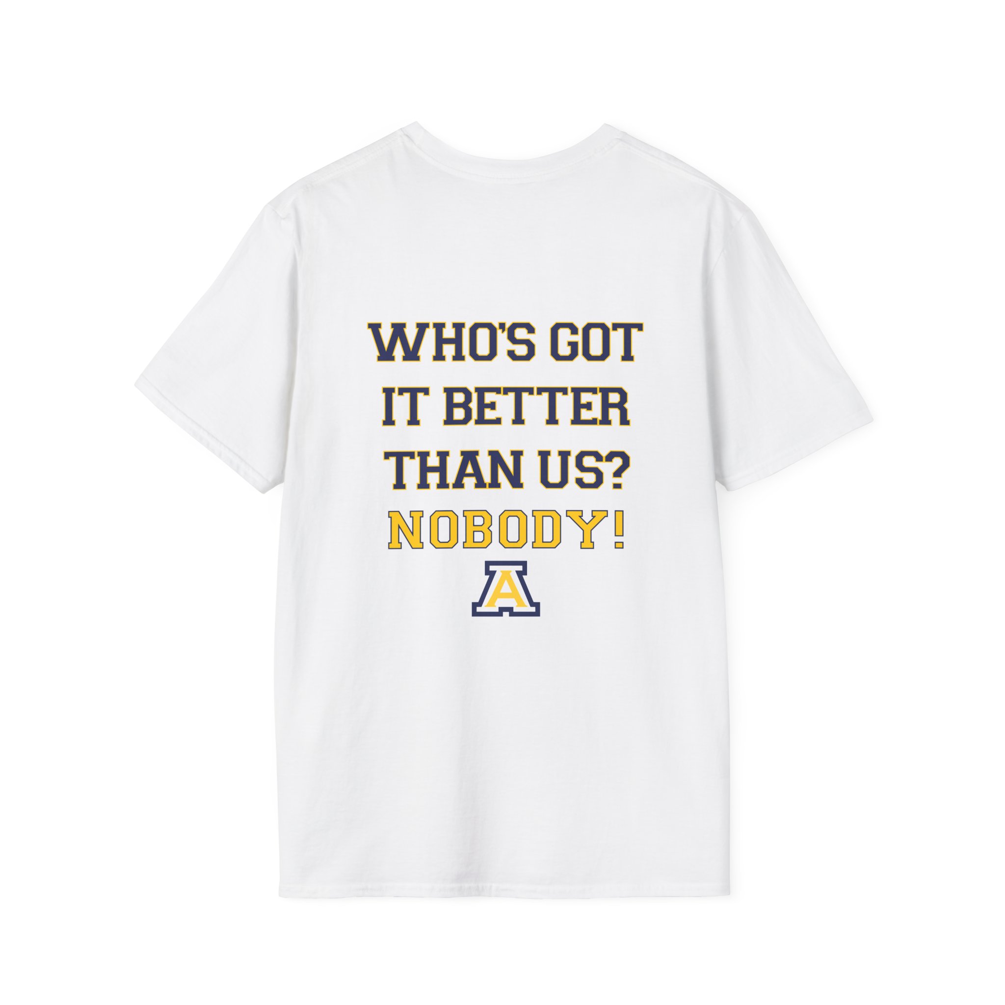 Anaheim High - Seal-Crest Logo Whos Got it Better Than Us? Nobody! Gildan Unisex Softstyle Front & Back T-Shirt - Image 8