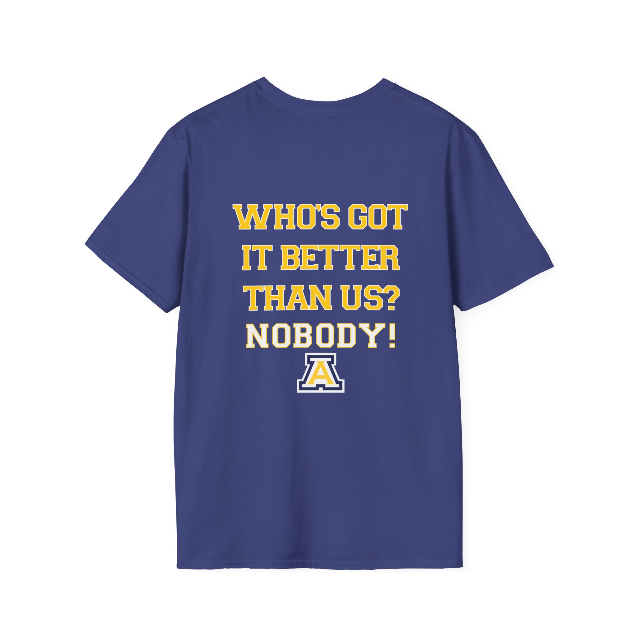 Anaheim High - Seal-Crest Logo Whos Got it Better Than Us? Nobody! Gildan Unisex Softstyle Front & Back T-Shirt - Image 17