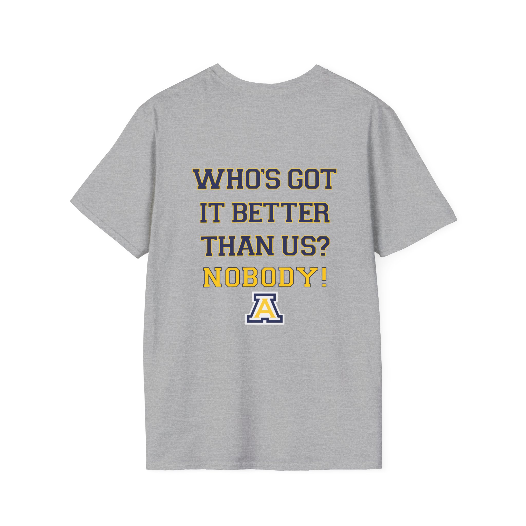 Anaheim High - Seal-Crest Logo Whos Got it Better Than Us? Nobody! Gildan Unisex Softstyle Front & Back T-Shirt - Image 13