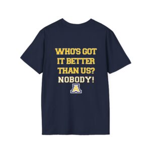 Anaheim High - Seal-Crest Logo Whos Got it Better Than Us? Nobody! Gildan Unisex Softstyle Front & Back T-Shirt